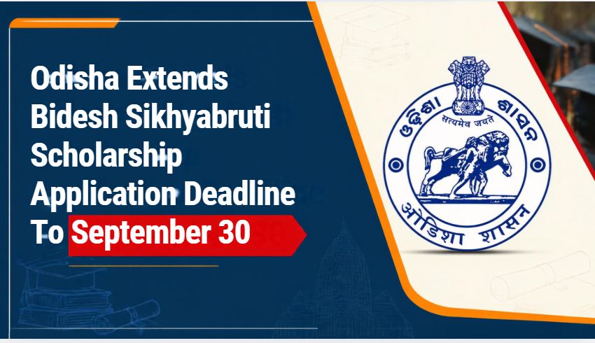 Odisha Extends Bidesh Sikhyabruti Scholarship Application Deadline To September 30